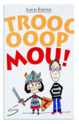Illustration de la couverture du livre Trooooooop mou! où figurent deux personnages, un homme et une fille portant chapeau à cornes, bouclier et épée.