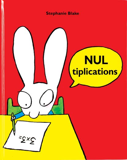 Image de la couverture du livre «NULtiplications» sur laquelle figure un lapin dessiné assis à une table en train de faire une multiplication.