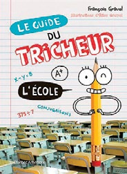 Illustration de la couverture du livre Le guide du tricheur 1 : Les jeux où figurent les pupitres d’une salle de classe ainsi qu’un personnage en forme de crayon.