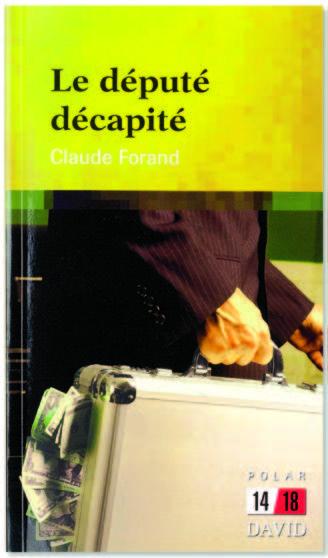 Illustration de la couverture du roman policier Le député décapité où paraît, en partie, un homme portant une valise à la main.