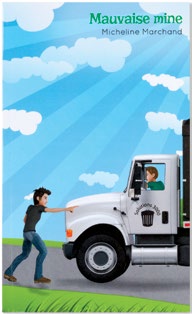 Illustration de la couverture du livre Mauvaise mine. Un jeune homme pointe la direction opposée au chauffeur d’un gros camion d’ordures blanc, sur une route, devant un ciel bleu et quelques nuages.