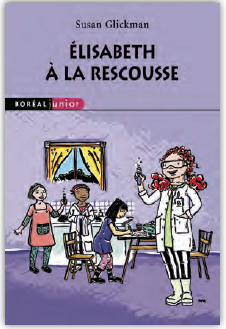 Illustration de la couverture de l’histoire Élisabeth à la rescousse représente quatre personnages scientifiques au travail dans un laboratoire.