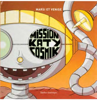 Image de la couverture du livre intitulé Mission Katy Cosmik, représentant un robot souriant