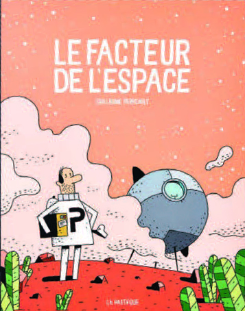 Image de la couverture du livre «Le facteur de l'espace». L'image est une illustration d'un facteur debout sur une planète.