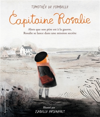 Vignette de la couverture du livre 'Capitaine Rosalie', écrit par Timothée de Fombelle et illustré par Isabelle Arsenault.