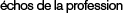 Échos de la profession