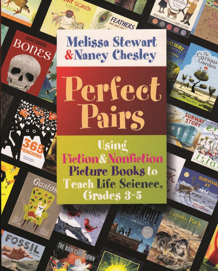 Image of a book cover of 'Perfect Pairs: Using Fiction and Nonfiction Picture Books to Teach Life Science, Grades 3-5'. The cover is a collage of books.