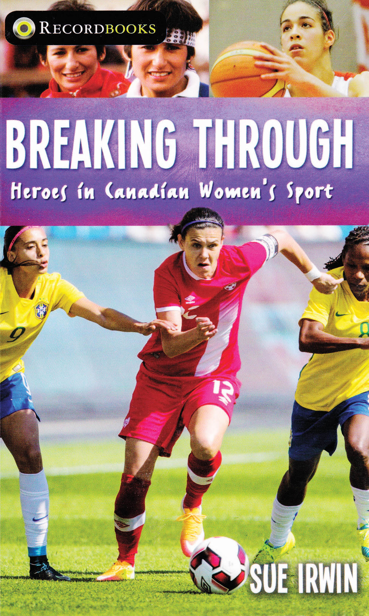 'Breaking Through: Heroes in Canadian Women's Sport' book cover.