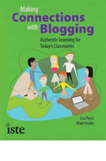 Making Connections with Blogging: Authentic Learning in Today’s Classrooms