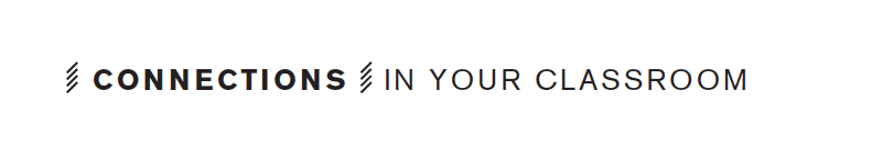 Connections: In Your Classroom