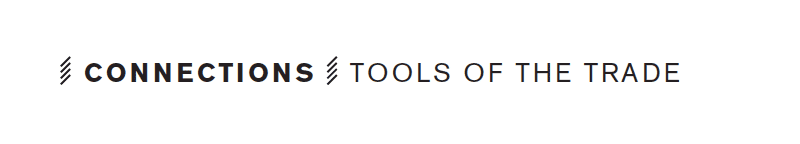 Connections: Tools of the Trade