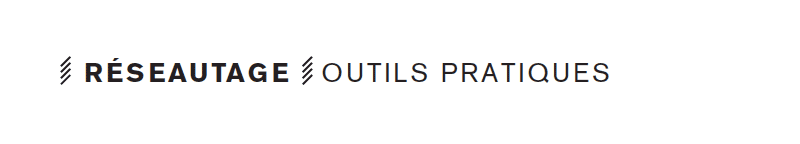 Réseautage: Outils pratiques